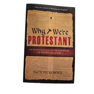 WHY WE'RE PROTESTANT Nate Pickowicz Five Solas Reformation SEO Dark Academia
